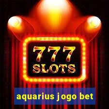 aquarius jogo bet
